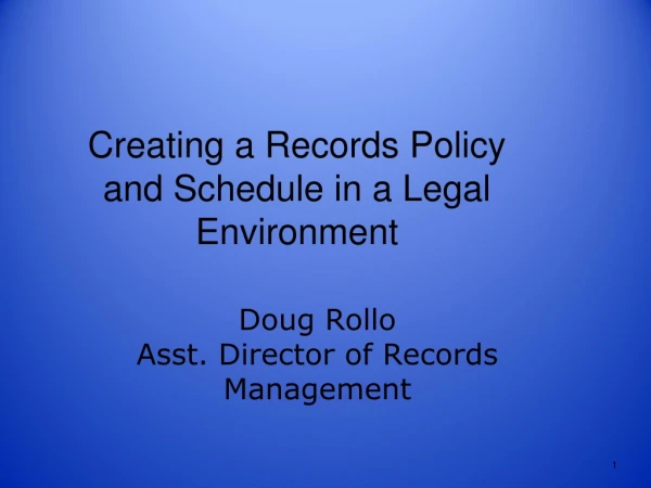 Creating a Records Policy and Schedule in a Legal Environment