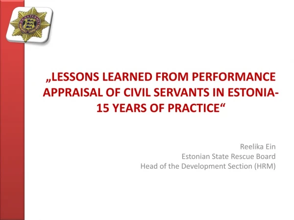 „LESSONS LEARNED FROM PERFORMANCE APPRAISAL OF CIVIL SERVANTS IN ESTONIA-  15 YEARS OF PRACTICE“