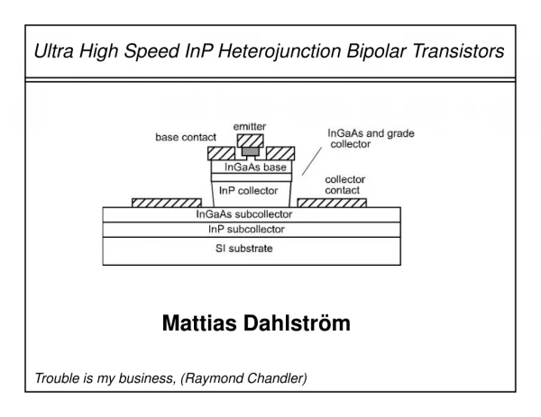 Ultra High Speed InP Heterojunction Bipolar Transistors