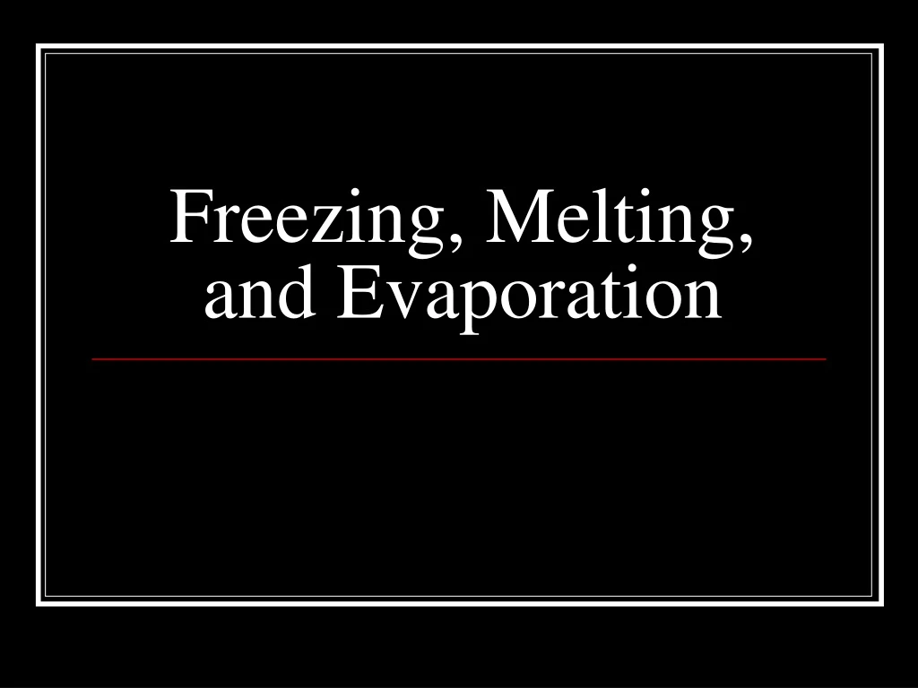 freezing melting and evaporation