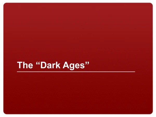 The “Dark Ages”