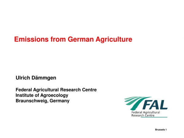 Ulrich Dämmgen Federal Agricultural Research Centre Institute of Agroecology Braunschweig, Germany
