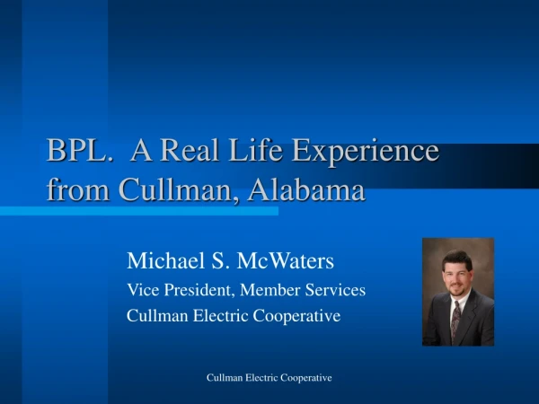 BPL.  A Real Life Experience from Cullman, Alabama