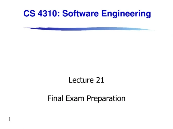 Lecture 21 Final Exam Preparation
