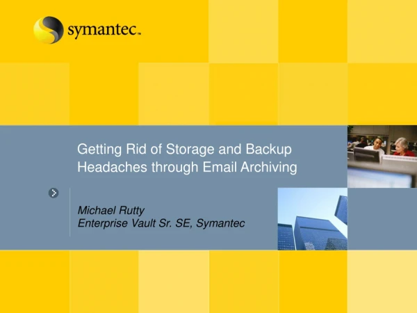 Getting Rid of Storage and Backup Headaches through Email Archiving