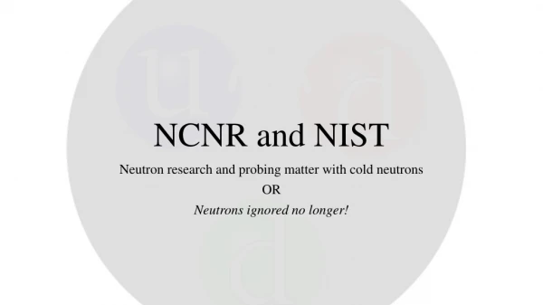 NCNR and NIST