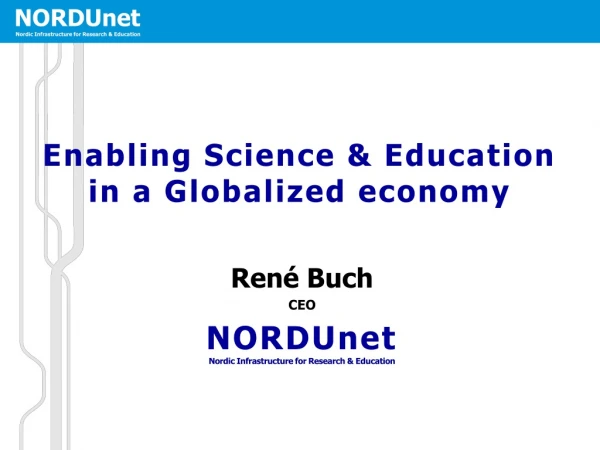 Enabling Science &amp; Education  in a  Globalized  economy