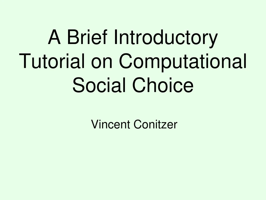 a brief introductory tutorial on computational social choice