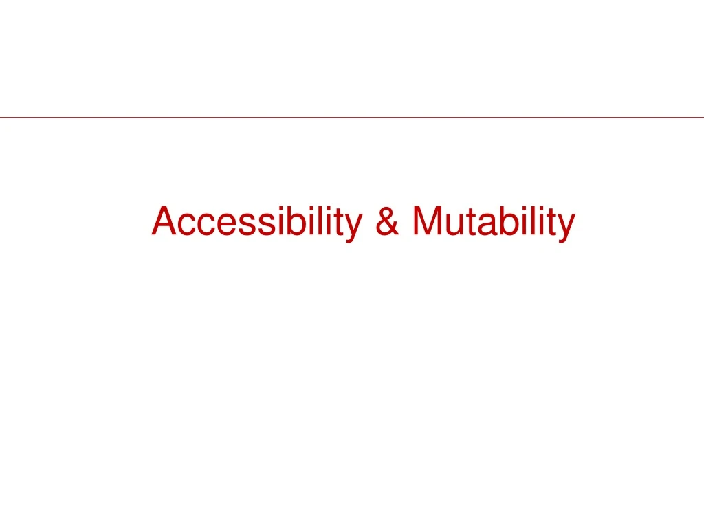 accessibility mutability