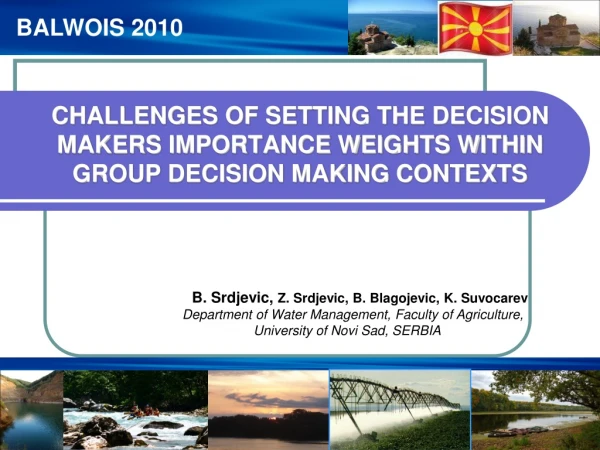 CHALLENGES OF SETTING THE DECISION MAKERS IMPORTANCE WEIGHTS WITHIN GROUP DECISION MAKING CONTEXTS