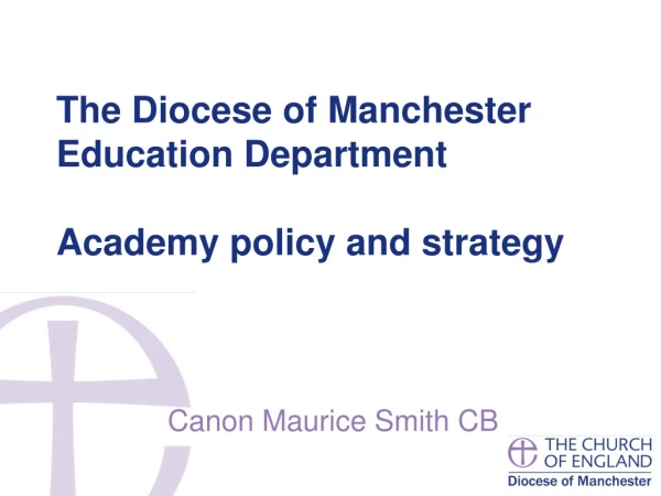 The Diocese of Manchester Education Department Academy policy and strategy
