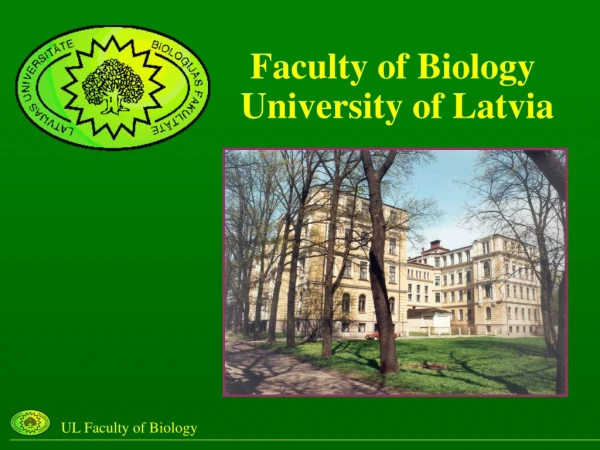 Faculty of Biology University of Latvia