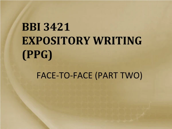 BBI 3421  EXPOSITORY WRITING (PPG)
