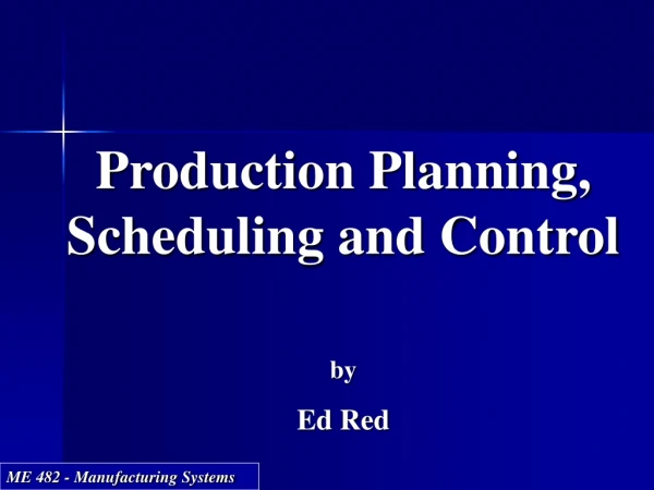 Production Planning, Scheduling and Control by Ed Red