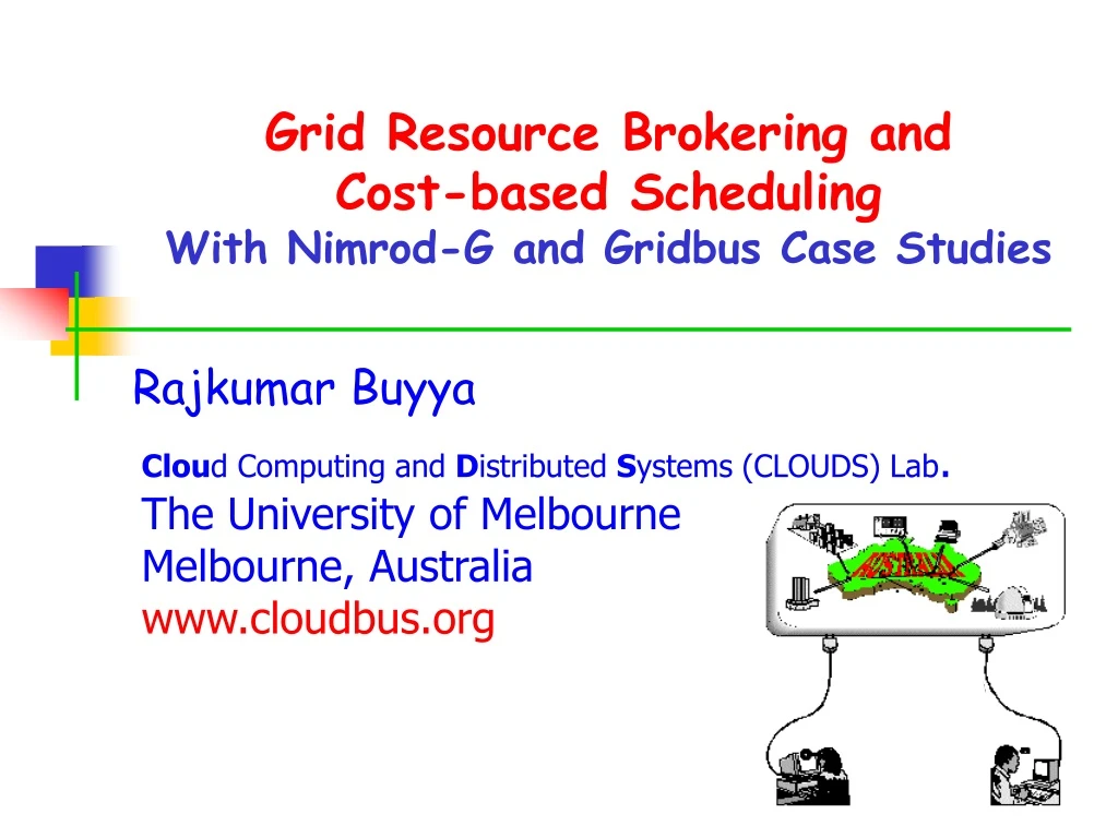 grid resource brokering and cost based scheduling with nimrod g and gridbus case studies