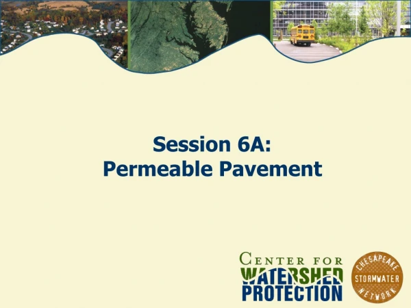 Session 6A:  Permeable Pavement