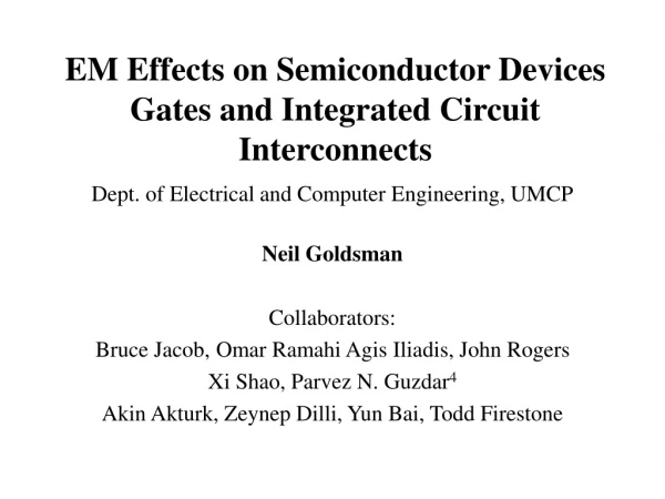 EM Effects on Semiconductor Devices Gates and Integrated Circuit Interconnects