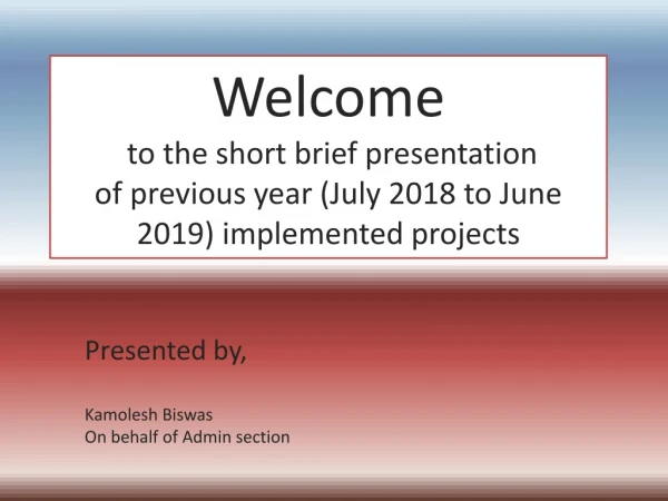 Welcome  to the short brief presentation