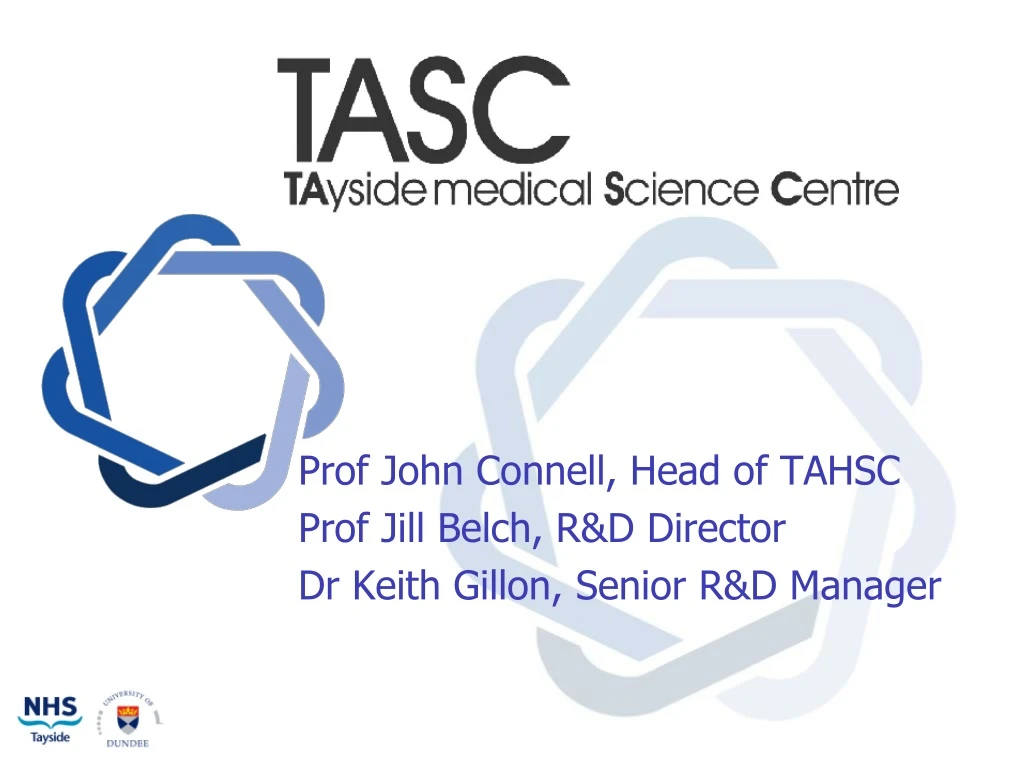 prof john connell head of tahsc prof jill belch r d director dr keith gillon senior r d manager