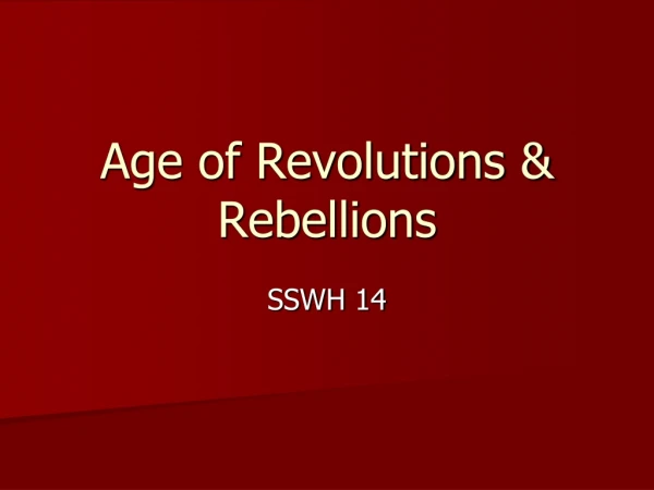 Age of Revolutions &amp; Rebellions