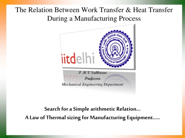 The Relation Between Work Transfer &amp; Heat Transfer During a Manufacturing Process