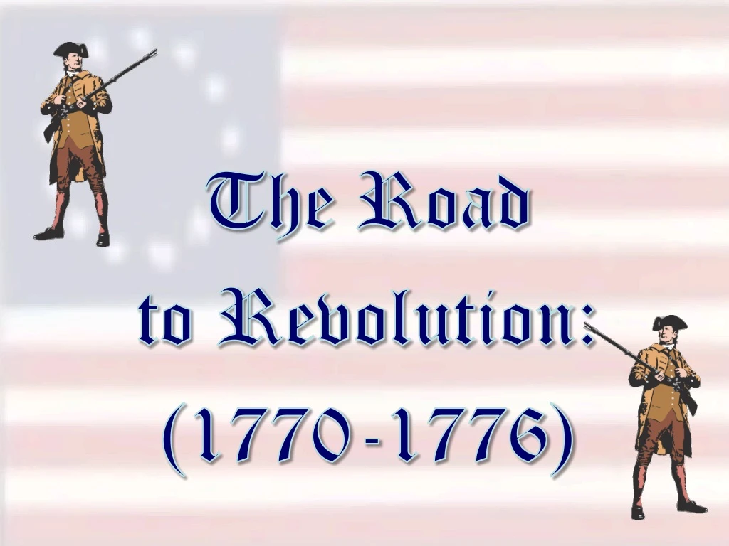 the road to revolution 1770 1776