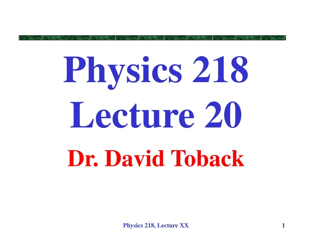 physics 218 lecture 20