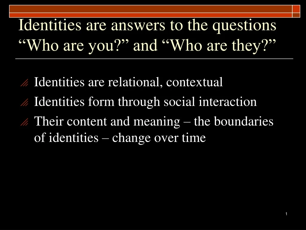 identities are answers to the questions who are you and who are they