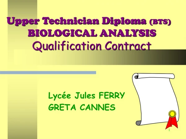 Upper Technician Diploma  (BTS) 	 BIOLOGICAL ANALYSIS  Qualification Contract