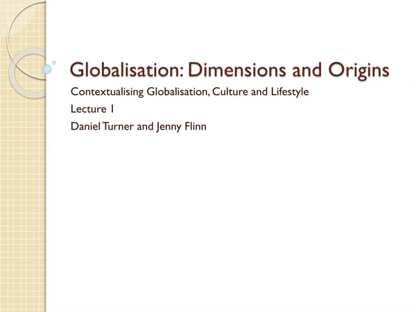 Globalisation: Dimensions and Origins