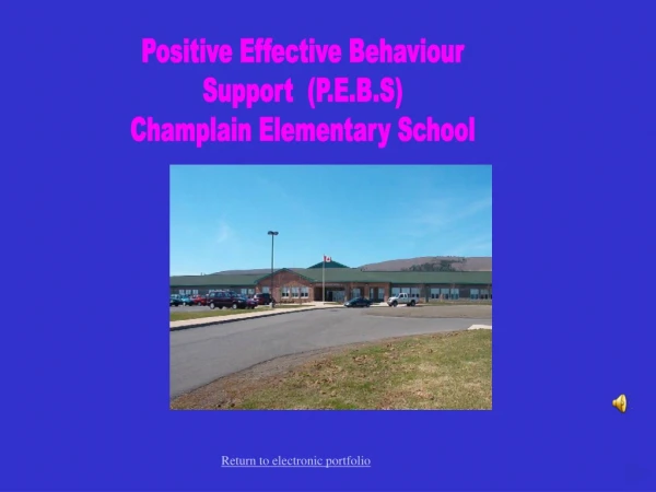 Positive Effective Behaviour Support  (P.E.B.S) Champlain Elementary School