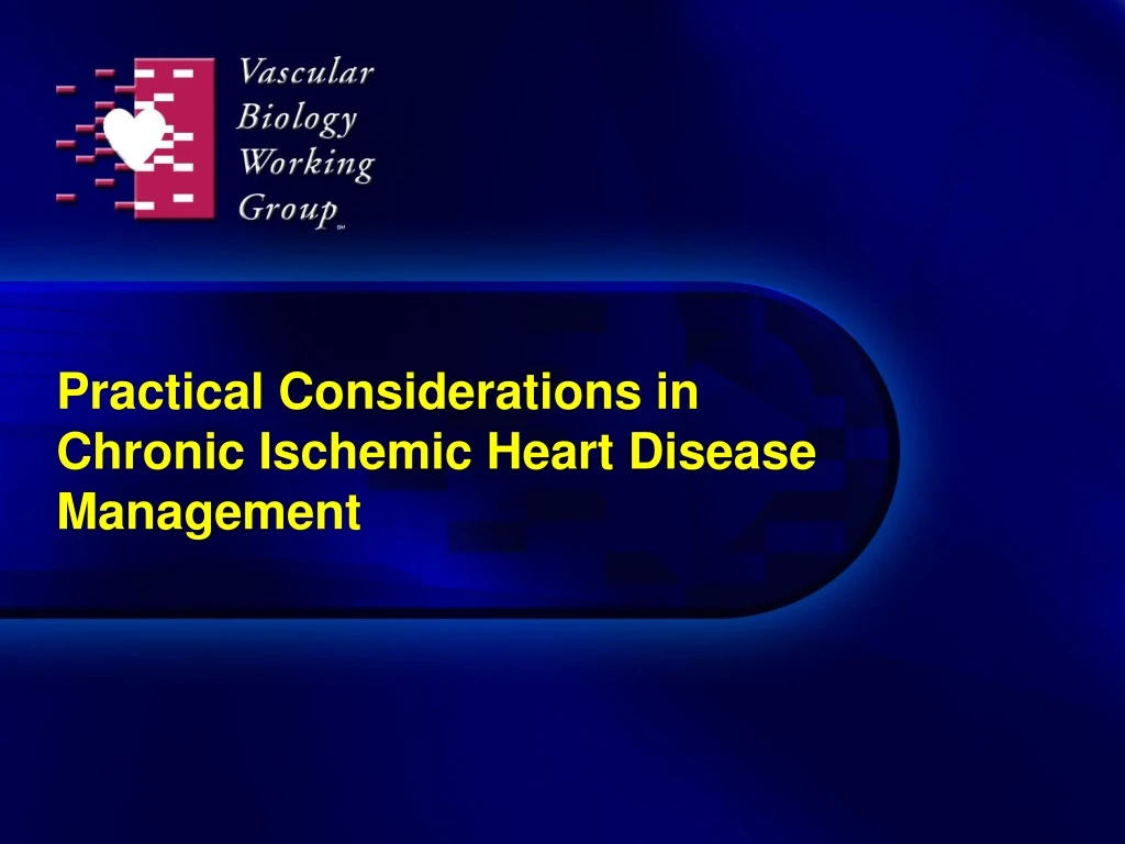 practical considerations in chronic ischemic heart disease management