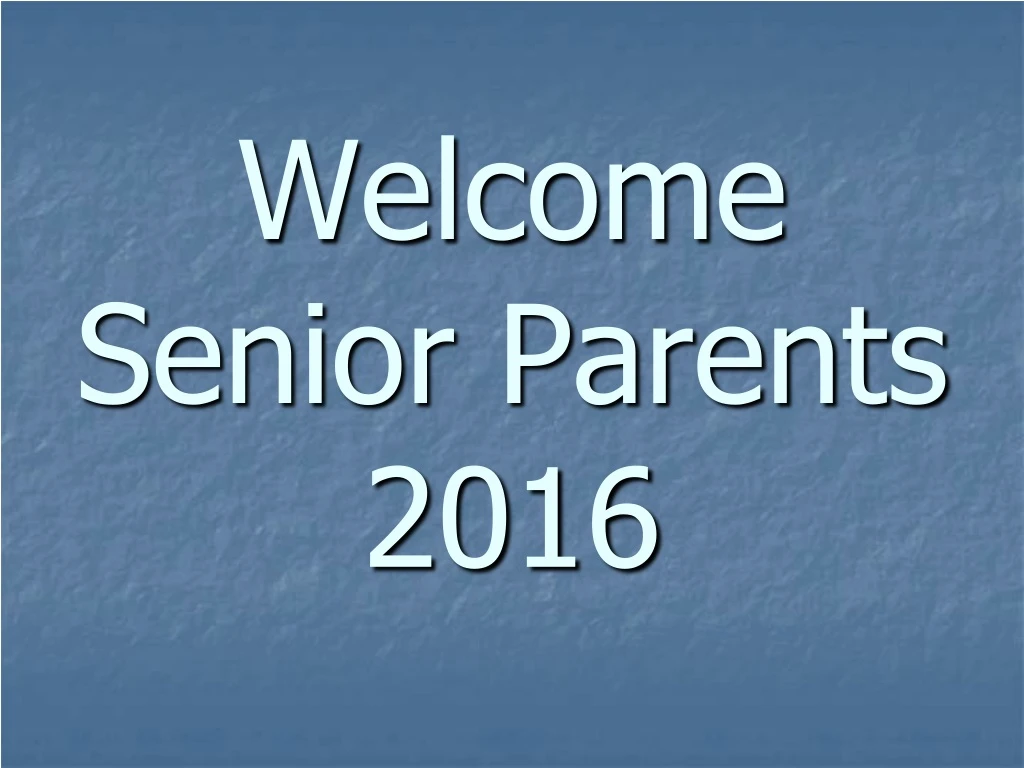welcome senior parents 2016