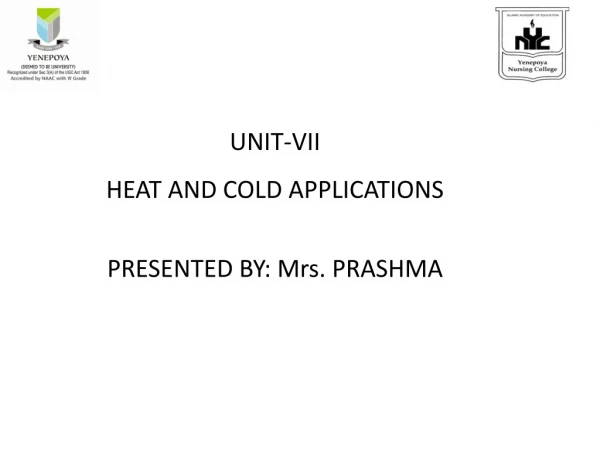 UNIT-VII HEAT AND COLD APPLICATIONS