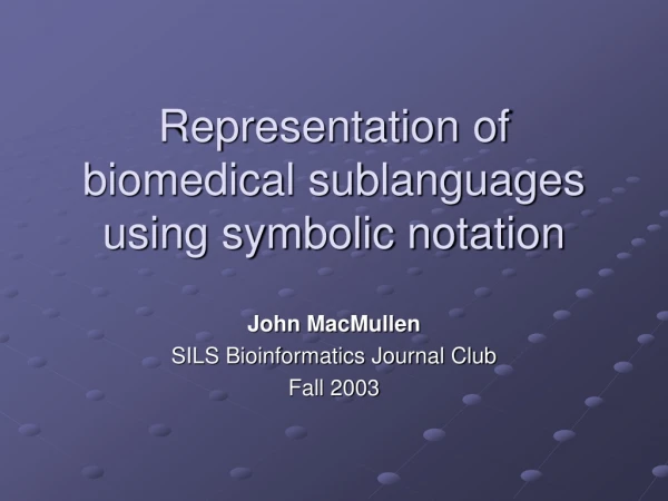 Representation of biomedical sublanguages using symbolic notation