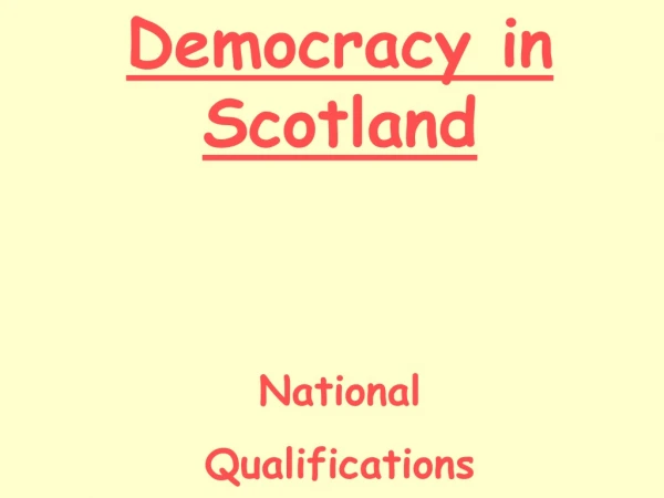 Democracy in Scotland National  Qualifications