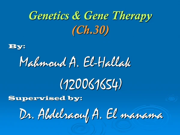 Genetics &amp; Gene Therapy (Ch.30)