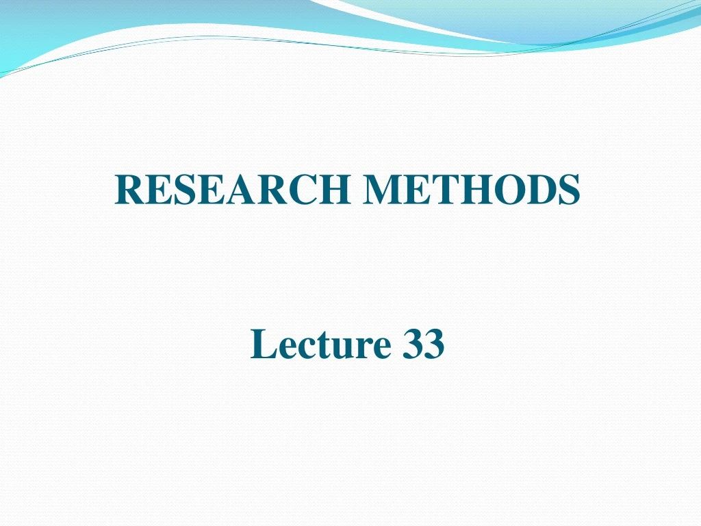 research methods lecture 33