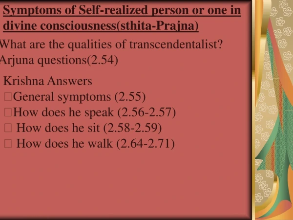 Symptoms of Self-realized person or one in divine consciousness(sthita-Prajna)