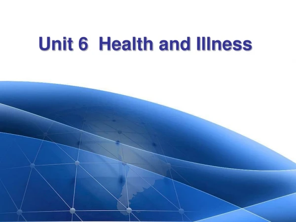 Unit 6  Health and Illness