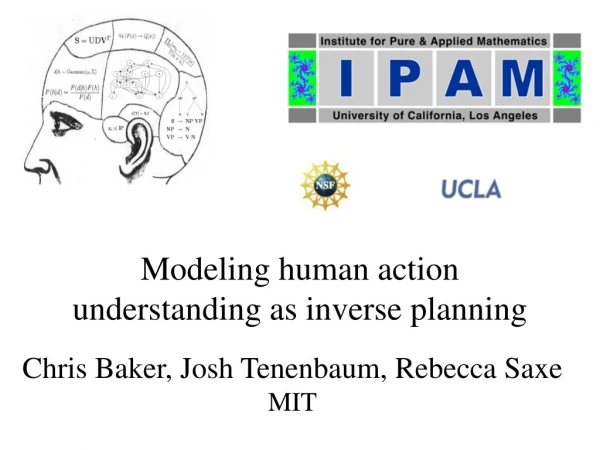 Modeling human action understanding as inverse planning