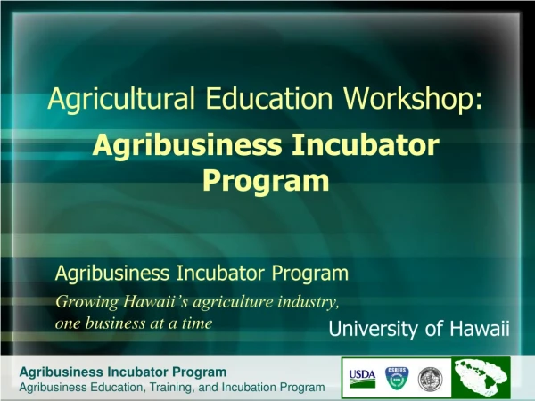 Agribusiness Incubator Program Growing Hawaii’s agriculture industry,  one business at a time