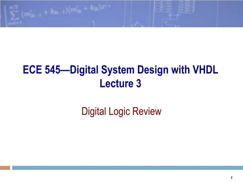 ece 545 digital system design with vhdl lecture 3