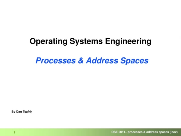 Operating Systems Engineering  Processes &amp; Address Spaces