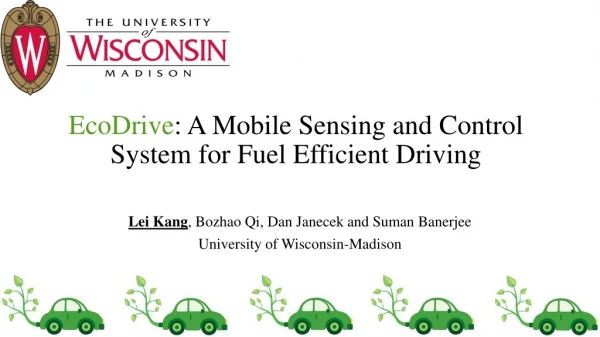 EcoDrive : A Mobile Sensing and Control System for Fuel Efficient Driving