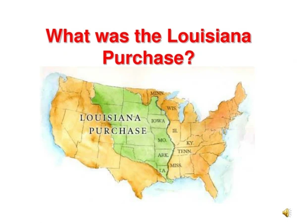 What was the Louisiana Purchase?
