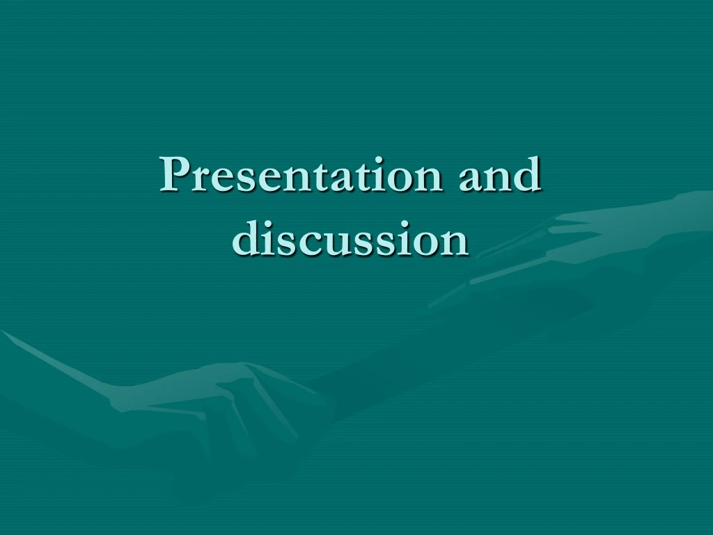 presentation and discussion