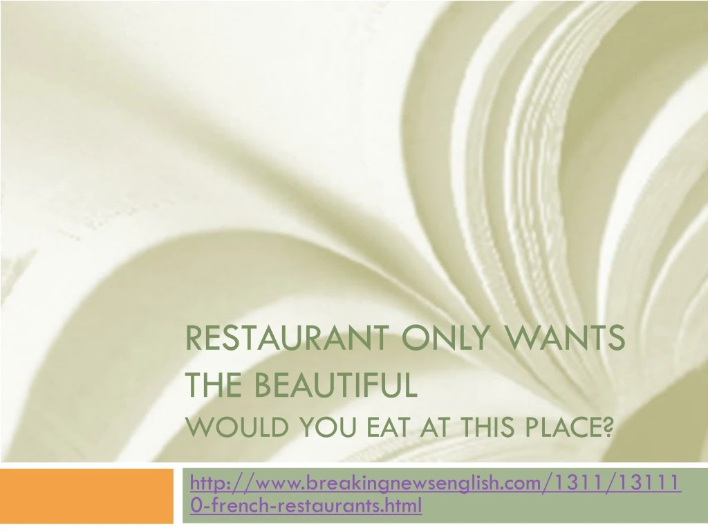 restaurant only wants the beautiful would you eat at this place