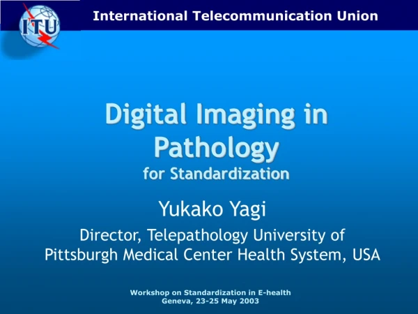 Digital Imaging in Pathology for Standardization