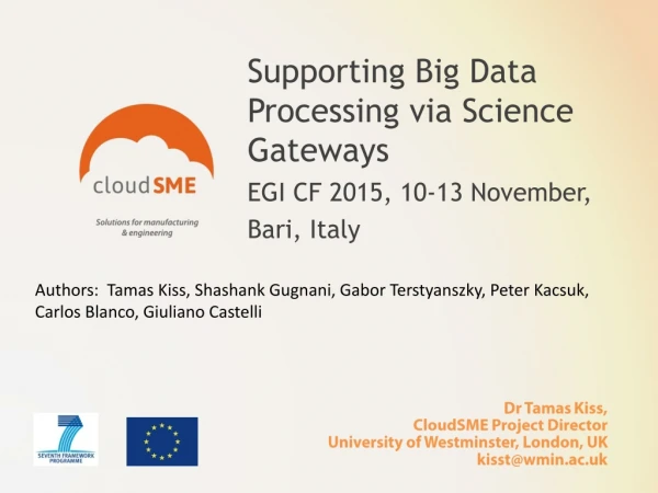 Supporting Big Data Processing via Science Gateways EGI CF 2015, 10-13 November, Bari, Italy